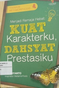Image of Menjadi Remaja Hebat : Kuat Karakterku, Dahsyat Prestasiku