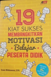 Image of 19 KIAT SUKSES MEMBANGKITKAN MOTIVASI Belajar PESERTA DIDIK