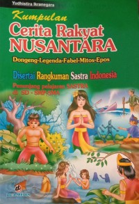 Image of Kumpulan Cerita Rakyat Nusantara : Dongeng-Legenda-Fabel-Mitos-Epos