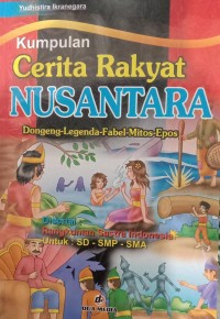 Image of Kumpulan Cerita Rakyat Nusantara Dongeng-Legenda-Fabel-Mitos-Epos