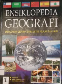 Image of ENSIKLOPEDIA GEOGRAFI : ENSIKLOPEDIA GEOGRAFI DUNIA UNTUK PELAJAR DAN UMUM JILID 1