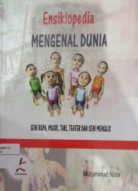 Image of Ensiklopedia Mengenal Dunia Seni Rupa, Musik, Tari, Teater, Dan Seni Menulis