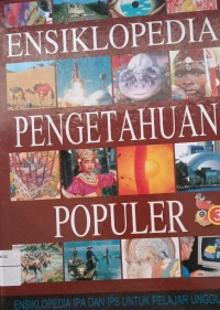 Image of ENSIKLOPEDIA PENGETAHUAN POPULER ENSIKLOPEDIA IPA DAN IPS UNTUK PELAJAR UNGGULAN JILID 3