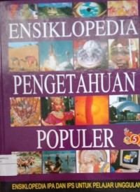 Image of ENSIKLOPEDIA PENGETAHUAN POPULER ENSIKLOPEDIA IPA DAN IPS UNTUK PELAJAR UNGGULAN JILID 5