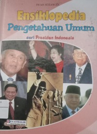 Image of Ensiklopedia Pengetahuan Umum Seri Presiden Indonesia