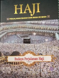 Image of Haji Perjalanan Ibadah Dari Masa Ke Masa Budaya Perjalanan Haji