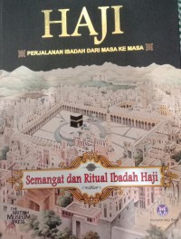 Image of Haji Perjalanan Ibadah dari Masa ke Masa Semangat dan Ritual Ibadah Haji