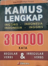 Image of Kamus Lengkap Inggris-Indonesia Indonesia-Inggris 310.000 Kata-kata Praktis Regular Verbs dan Irregular Verbs