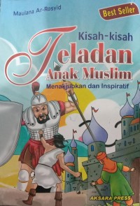 Image of Kisah-kisah Teladan Anak Muslim Menakjubkan dan Inspiratif