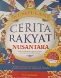Image of Kumpulan Cerita Rakyat Nusantara : lengenda, Mitos, Fabel, Epos, Dongeng