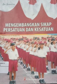 Image of Mengembangkan Sikap Persatuan Dan Kesatuan