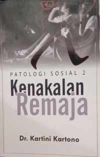Image of PATOLOGI SOSIAL 2 : Kenakalan Remaja
