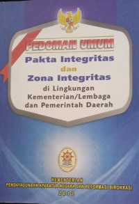 Image of Pedoman Umum Pakta Integritas dan Zona Integritas dil lingkungan kementerian/lembaga dan pemerintah daerah