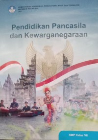 Image of Pendidikan Pancasila dan Kewarganegaraan Untuk SMP Kelas VII