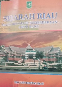 Image of SEJARAH RIAU MASA REVOLUSI KEMERDEKAAN ORDE BARU