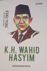Image of K.H. WAHID HASYIM : BIOGRAFI SINGKAT 1914-1953