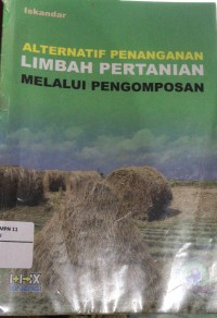 Image of Alternatif Penanganan Limbah Pertanian Melalui Pengomposan