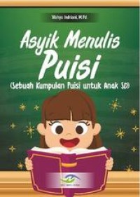 Image of Asyik Menulis Puisi (Sebuah Kumpulan Puisi untuk Anak )