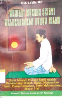 Image of Menjadi Mukmin Sejati Melaksanakan Rukun Islam