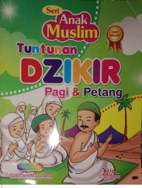 Image of Seri Anak Muslim : Tuntunan Dzikir Pagi dan Petang