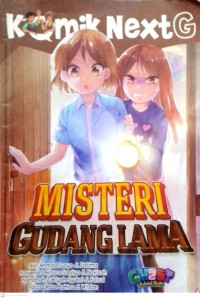 Image of Komik Next  G : Misteri Gudang Lama