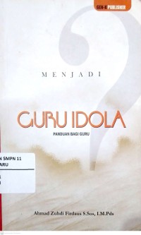 Image of Menjadi Guru Idola Panduan Bagi Guru
