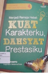 Image of Menjadi Remaja Hebat : Kuat Karakterku, Dahsyat Prestasiku