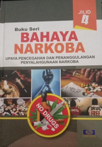 Image of BAHAYA NARKOBA UPAYA PENCEGAHAN DAN PENANGGULANGAN PENYALAHGUNAAN NARKOBA JILID 4