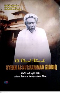 Image of Al' Alimul Allamah Syekh Abdurahman Siddiq Mufti Indragiri Dalam Senerai Sejarah Riau